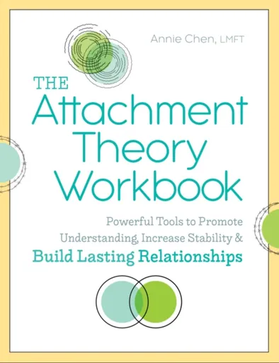The Attachment Theory Workbook - Annie Chen