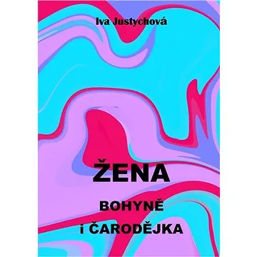Žena bohyně i čarodějka (999-00-035-9061-9)