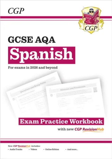 New GCSE Spanish AQA Exam Practice Workbook with CGP RevisionHub (for exams from 2026) - CGP Books