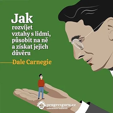 Jak rozvíjet vztahy s lidmi, působit na ně a získat jejich důvěru ()