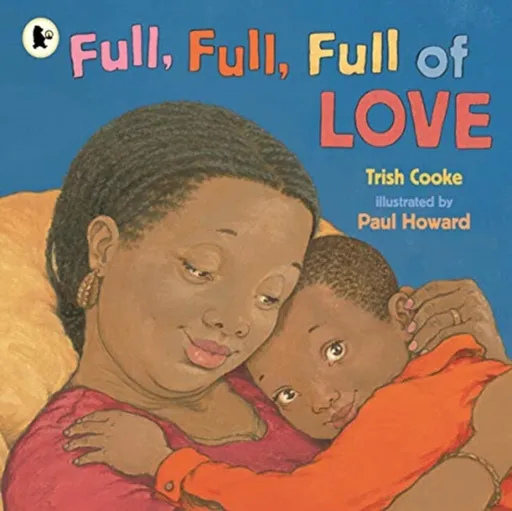 Full, Full, Full of Love - Trish Cooke