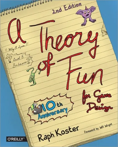 Theory of Fun for Game Design - Raph Koster