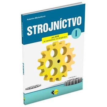 Strojníctvo pre 1. ročník stredných priemyselných škôl (978-80-8091-977-1)