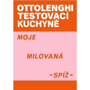 Ottolenghi Testovací kuchyně Moje milovaná spíž (978-80-276-0454-8)