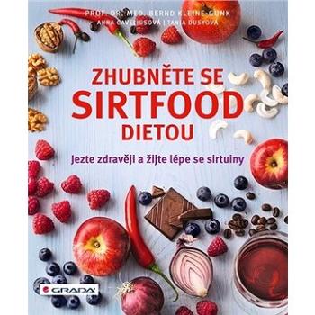 Zhubněte se sirtfood dietou: Jezte zdravěji a žijte lépe se sirtuiny (978-80-271-1764-2)