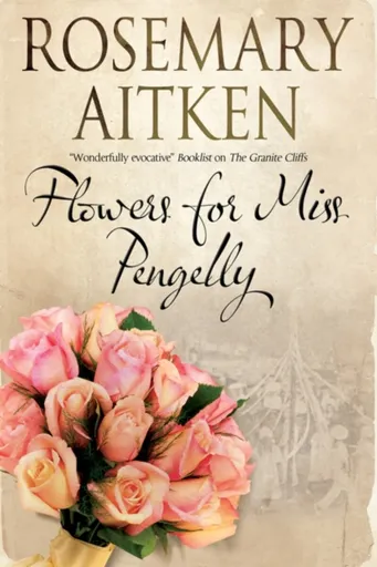 Flowers for Miss Pengelly - Aitken Rosemary
