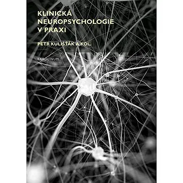 Klinická neuropsychologie v praxi (9788024630854)