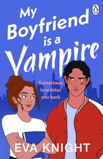 My Boyfriend is a Vampire - Eva Knight