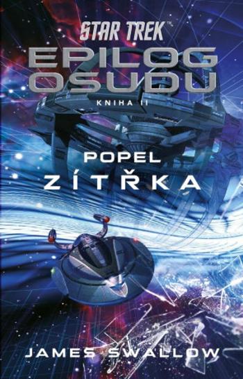 Star Trek: Epilog osudu - Kniha II - Popel zítřka (Defekt) - James Swallow