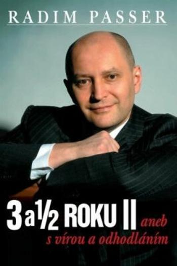 3 a 1/2 roku II aneb s vírou a odhodláním - Radim Passer