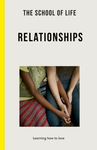 The School of Life: Relationships - The School of Life