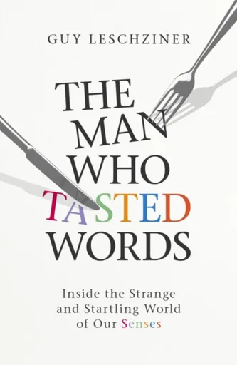 The Man Who Tasted Words - Dr Guy Leschziner