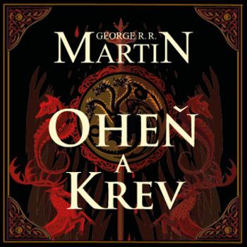 Oheň a krev I. - George R.R. Martin - audiokniha