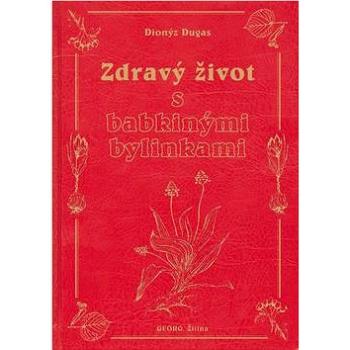 Zdravý život s babkinými bylinkami (978-80-89401-73-4)