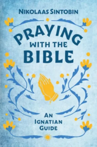 Praying with the Bible - Nikolaas  Sintobin SJ