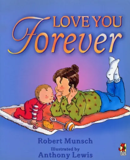 Love You Forever - Munsch Robert