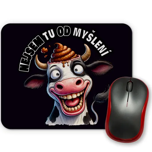 Podložka pod myš Nejsem tu od myšlení