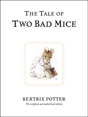 The Tale of Two Bad Mice - Beatrix Potterová