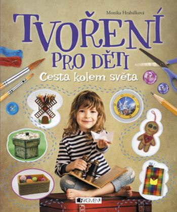 Tvoření pro děti - Monika Hrabálková