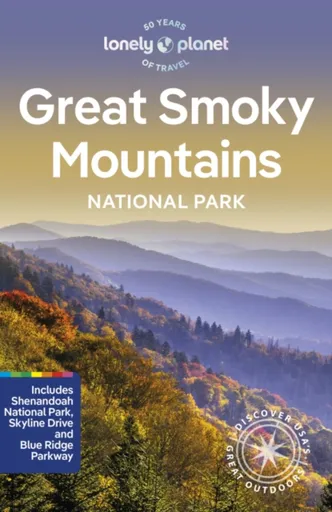 Lonely Planet Great Smoky Mountains National Park - Lonely Planet, Gregor Clark, Amy Balfour
