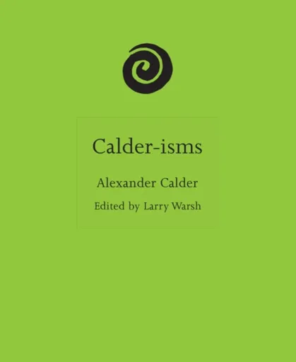 Calder-isms - Alexander Calder