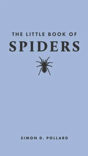 The Little Book of Spiders - Simon  Pollard