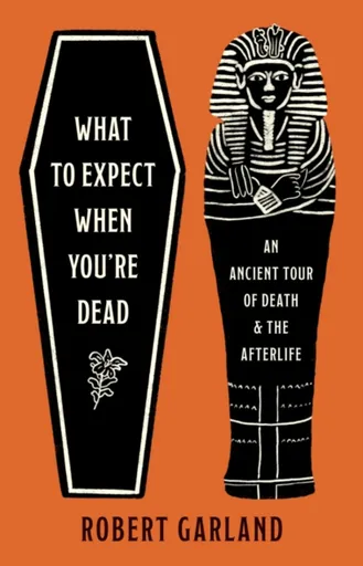 What to Expect When You're Dead - Robert Garland