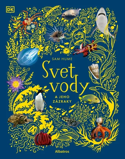 Svet vody a jeho zázraky - Sam Hume