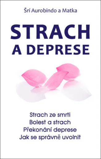Strach, deprese, relaxace - Šrí Aurobindo