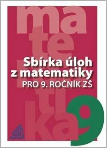 Sbírka úloh z matematiky pro 9. ročník ZŠ - Ivan Bušek, kolektiv autorů