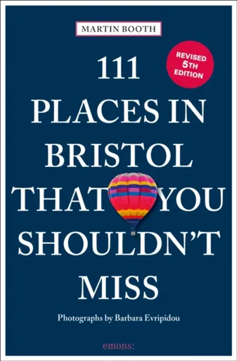 111 Places in Bristol That You Shouldn't Miss - Martin Booth