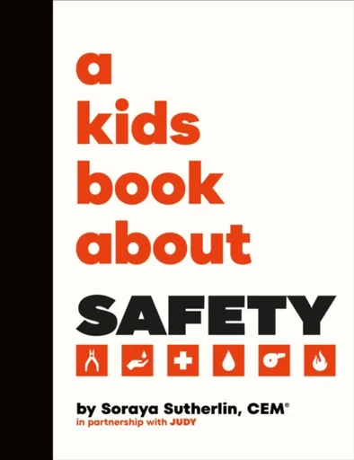 A Kids Book About Safety - Soraya Sutherland