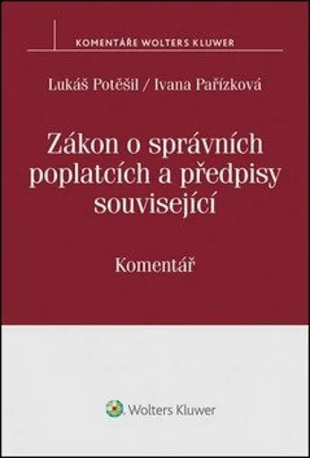 Zákon o správních poplatcích: Komentář - Lukáš Potěšil