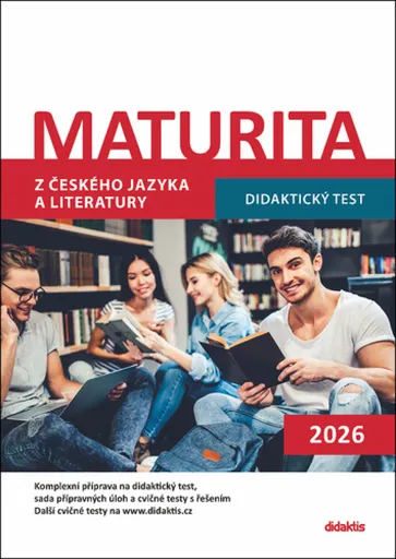 Maturita z českého jazyka a literatury - Didaktický test 2026 - Olga Čelišová, Petra Adámková, Eva Beková, Alena Hejduková, Markéta Buchtová