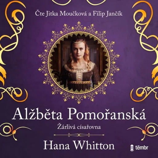 Alžběta Pomořanská – Žárlivá císařovna - Hana Whitton - audiokniha