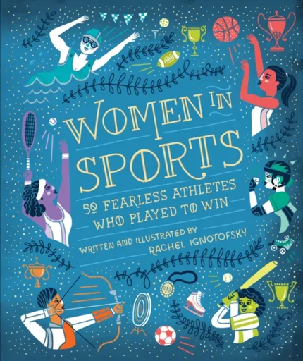Women in Sports - Rachel Ignotofsky