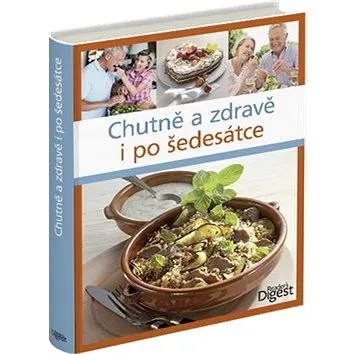 Chutně a zdravě i po šedesátce (978-80-7406-273-5)