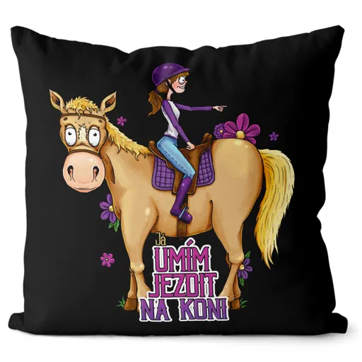 Polštář Umím jezdit na koni (Velikost: 55 x 55 cm)