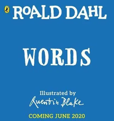 Roald Dahl: Words - Roald Dahl