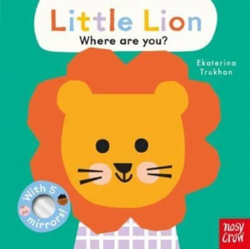 Baby Faces: Little Lion, Where Are You? - Nosy Crow Ltd