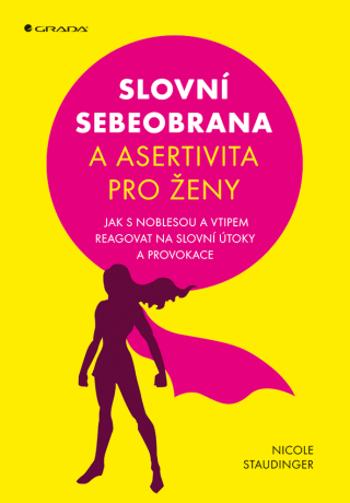 Slovní sebeobrana a asertivita pro ženy - Nicole Staudinger - e-kniha