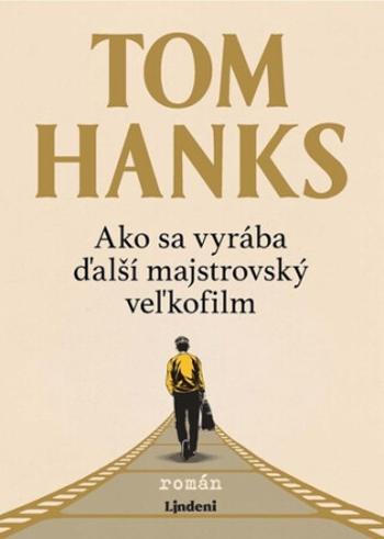 Ako sa vyrába ďalší majstrovský veľkofilm - Tom Hanks