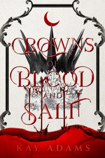 Crowns of Blood and Salt - Kay Adams