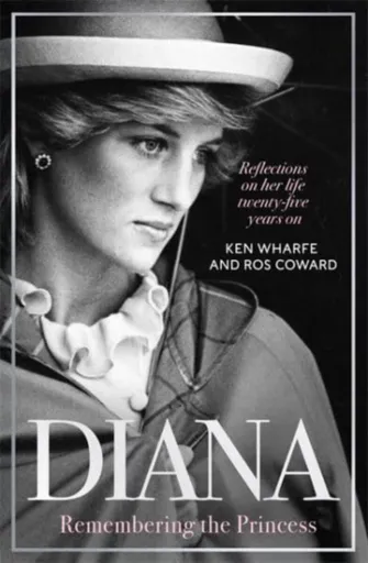 Diana - Remembering the Princess - Ken Wharfe, Ros Coward