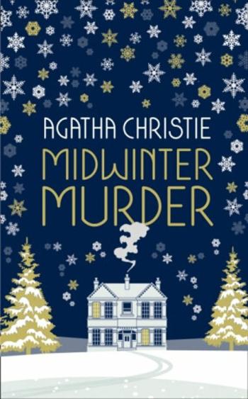 Midwinter Murder: Fireside Tales from the Queen of Mystery - Agatha Christie