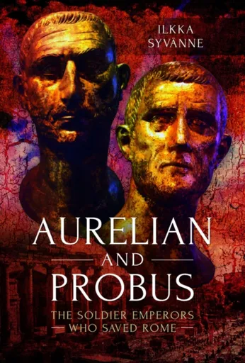 Aurelian and Probus - Ilkka Syvanne