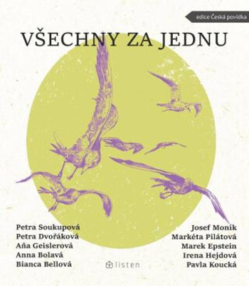 Všechny za jednu - Petra Soukupová, Bianca Bellová, Markéta Pilátová, Petra Dvořáková, Marek Epstein, Josef Moník, Anna Bolavá, Pavla Koucká, Aňa Geis