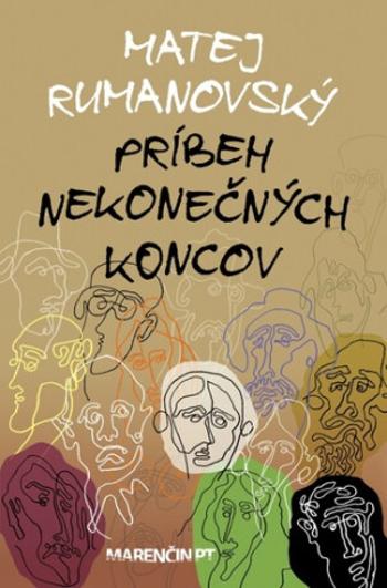 Príbeh nekonečných koncov - Matej Rumanovský