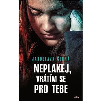 Neplakej, vrátím se pro tebe (978-80-754-3877-5)