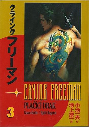 Crying Freeman 3 - Plačící drak - Kazuo Koike, Ikegami Rjóiči